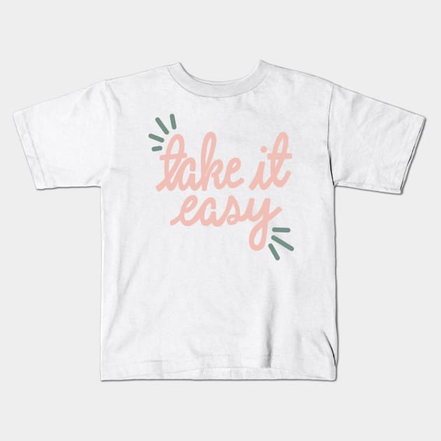 Take It Easy Kids T-Shirt by artolxxvia